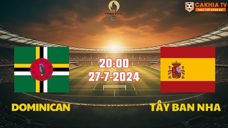 CH Dominican vs Tây Ban Nha