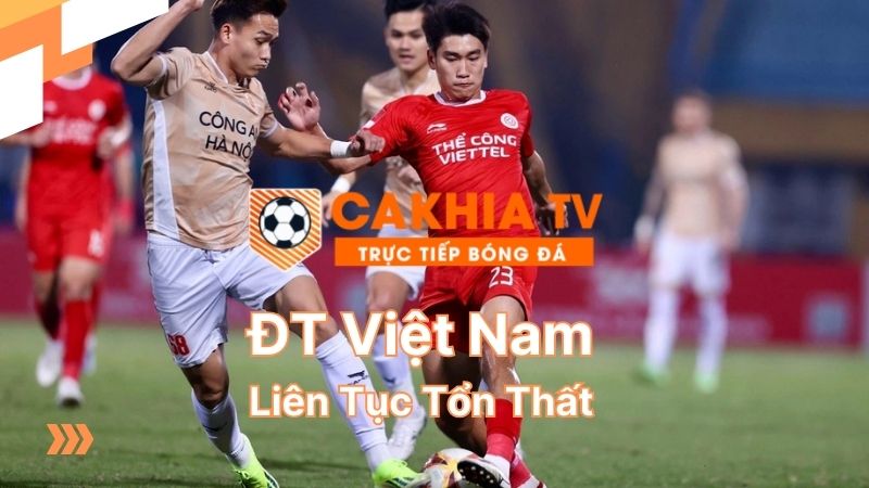 ĐT Việt Nam liên tục tổn thất lực lượng trước thềm giao hữu
